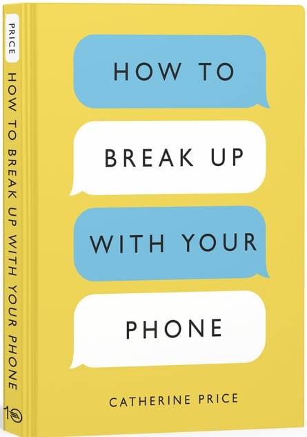 How to break up with your phone