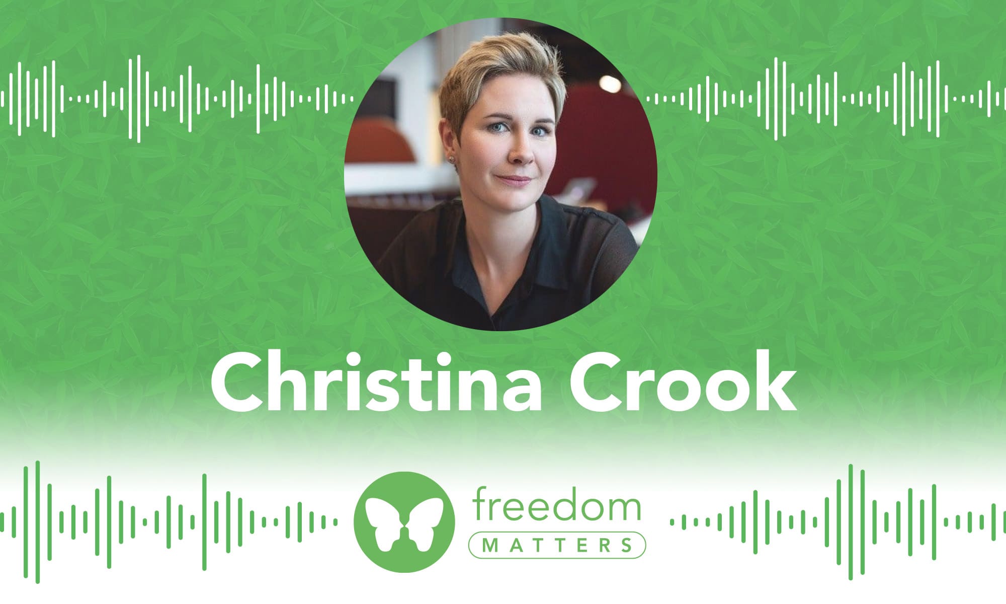 Christina Crook Freedom Matters