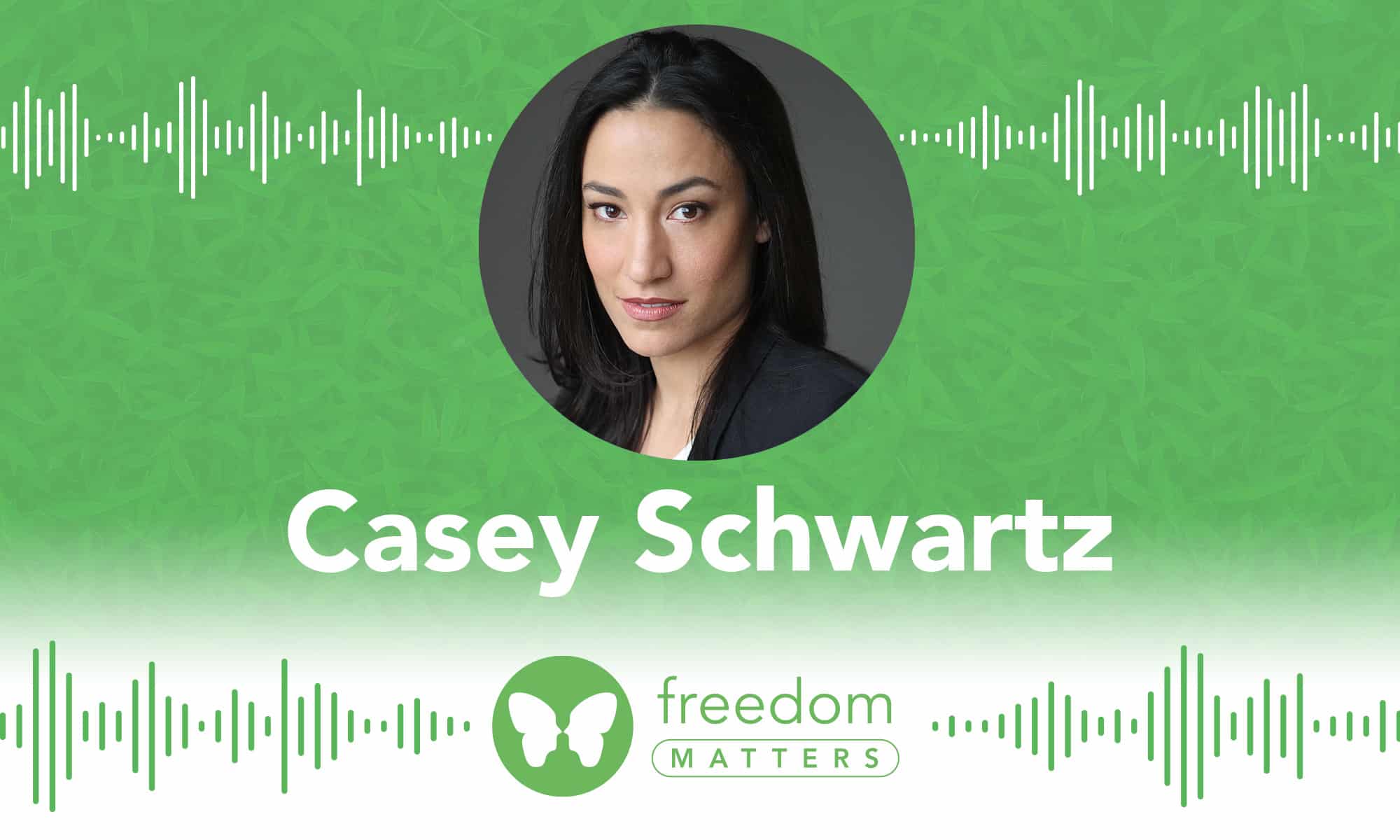Casey Schwartz Freedom Matters