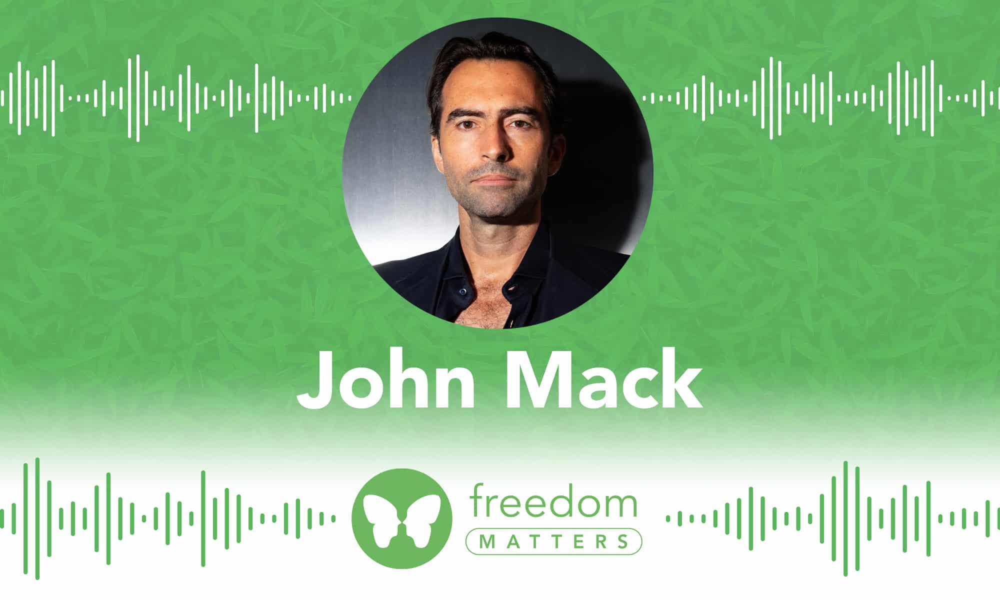 John Mack Freedom Matters